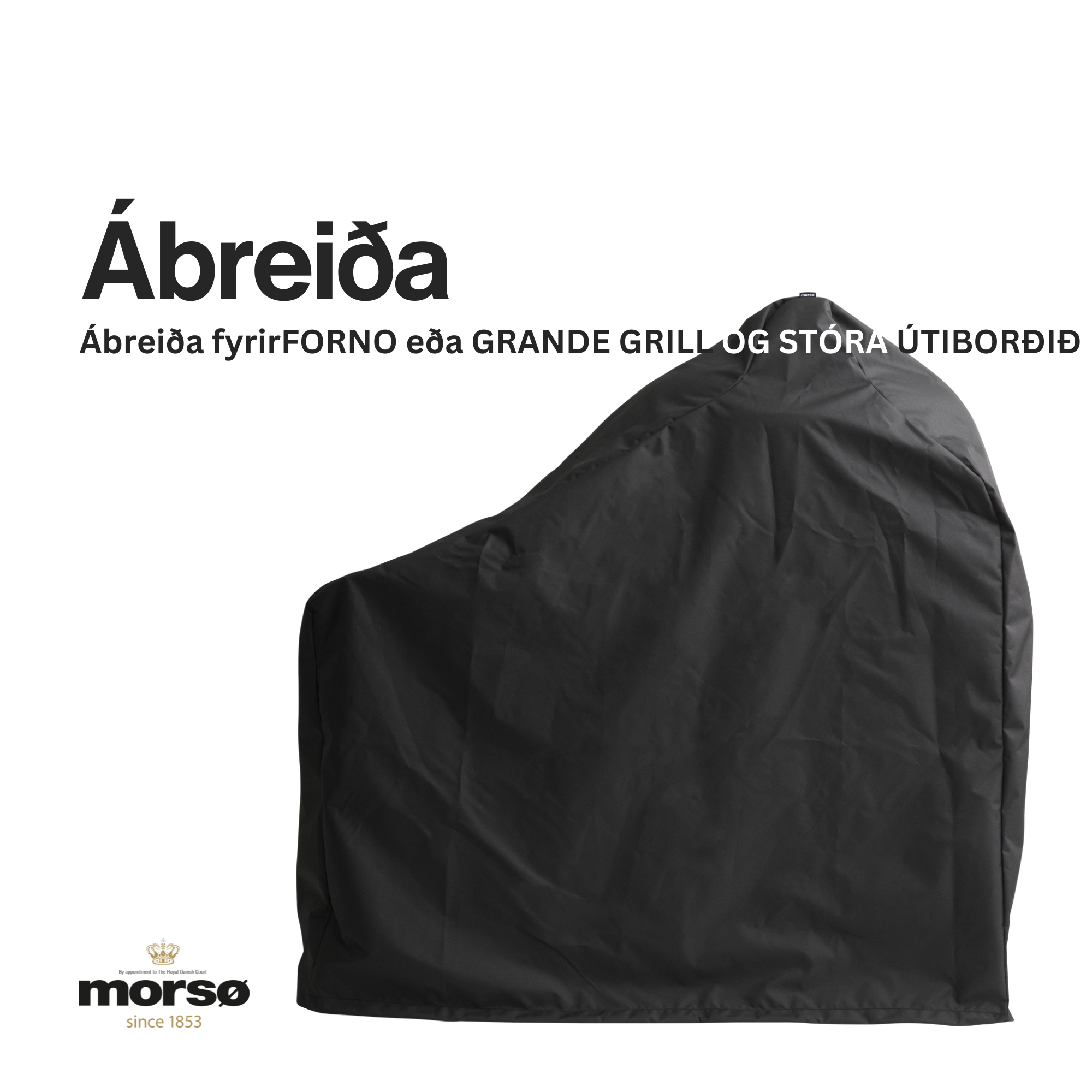 MORSÖ ÁBREIÐA fyrir FORNO eða GRANDE GRILL OG STÓRA ÚTIBORÐIÐ