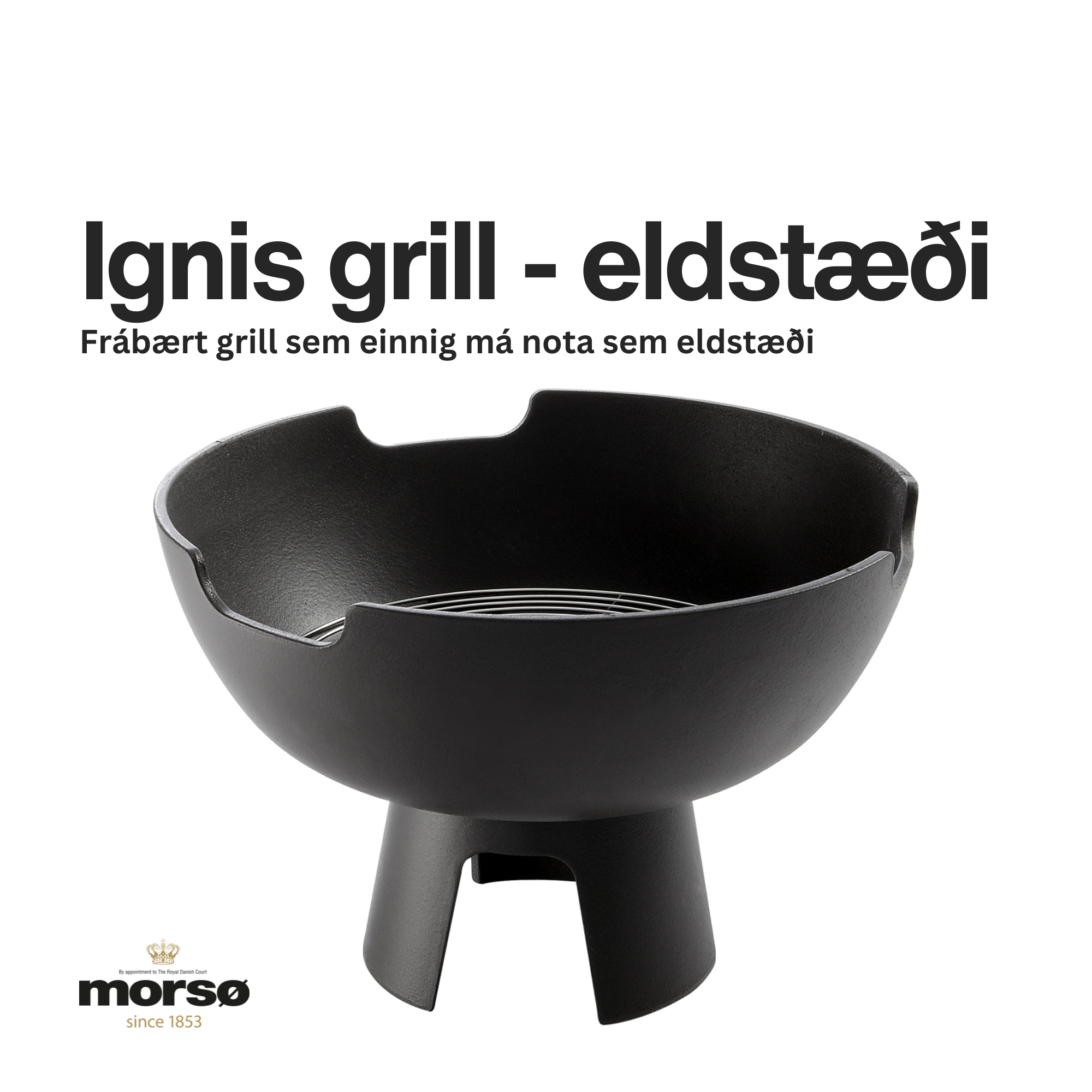 MORSÖ IGNIS GRILL OG ELDSTÆÐI