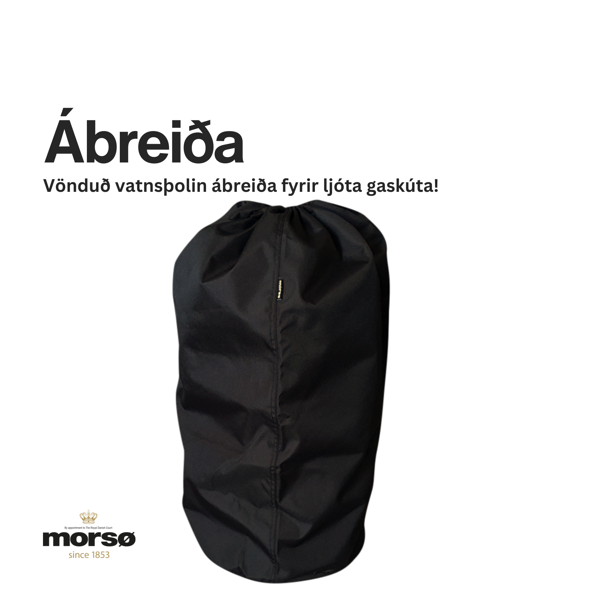 MORSÖ ÁBREIÐA fyrir LJÓTA GASKÚTA